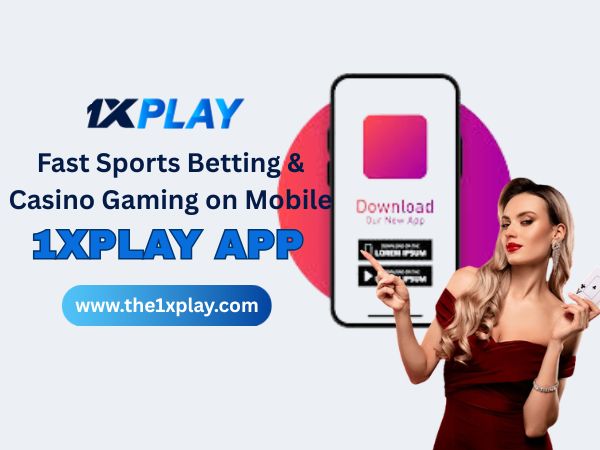 1xplay App – Fast Sports Betting & Casino Gaming on Mobile