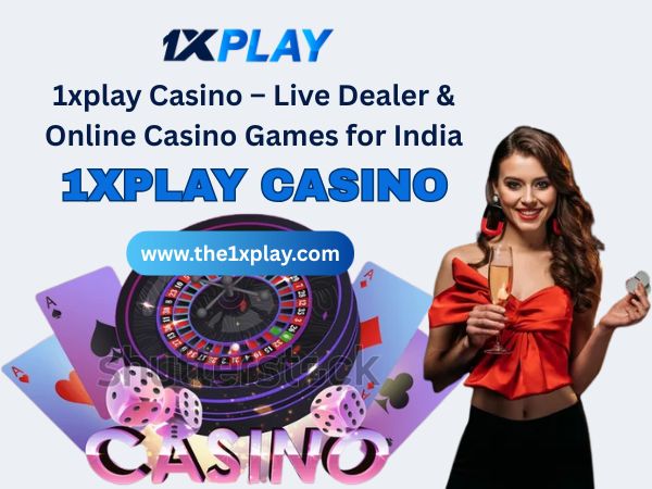 1xplay Casino – Live Dealer & Online Casino Games for India