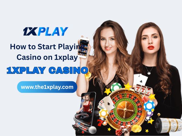 How to Start Playing Casino on 1xplay